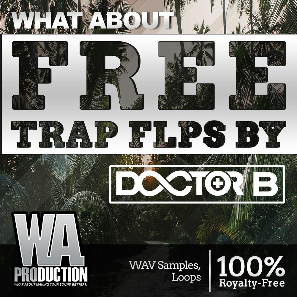 FREE Trap FLPs By Doctor B | W. A. Production